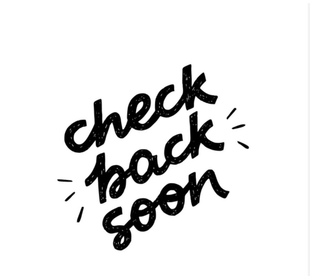 CHECK BACK SOON